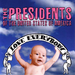 PUSA / Presidents Of The USA - Love Everybody - Album - Lyrics