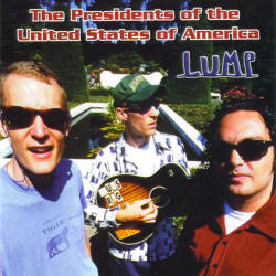 PUSA / Presidents Of The USA - Lump (collection / album) lyrics