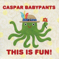 Caspar Babypants - This Is Fun! Album art